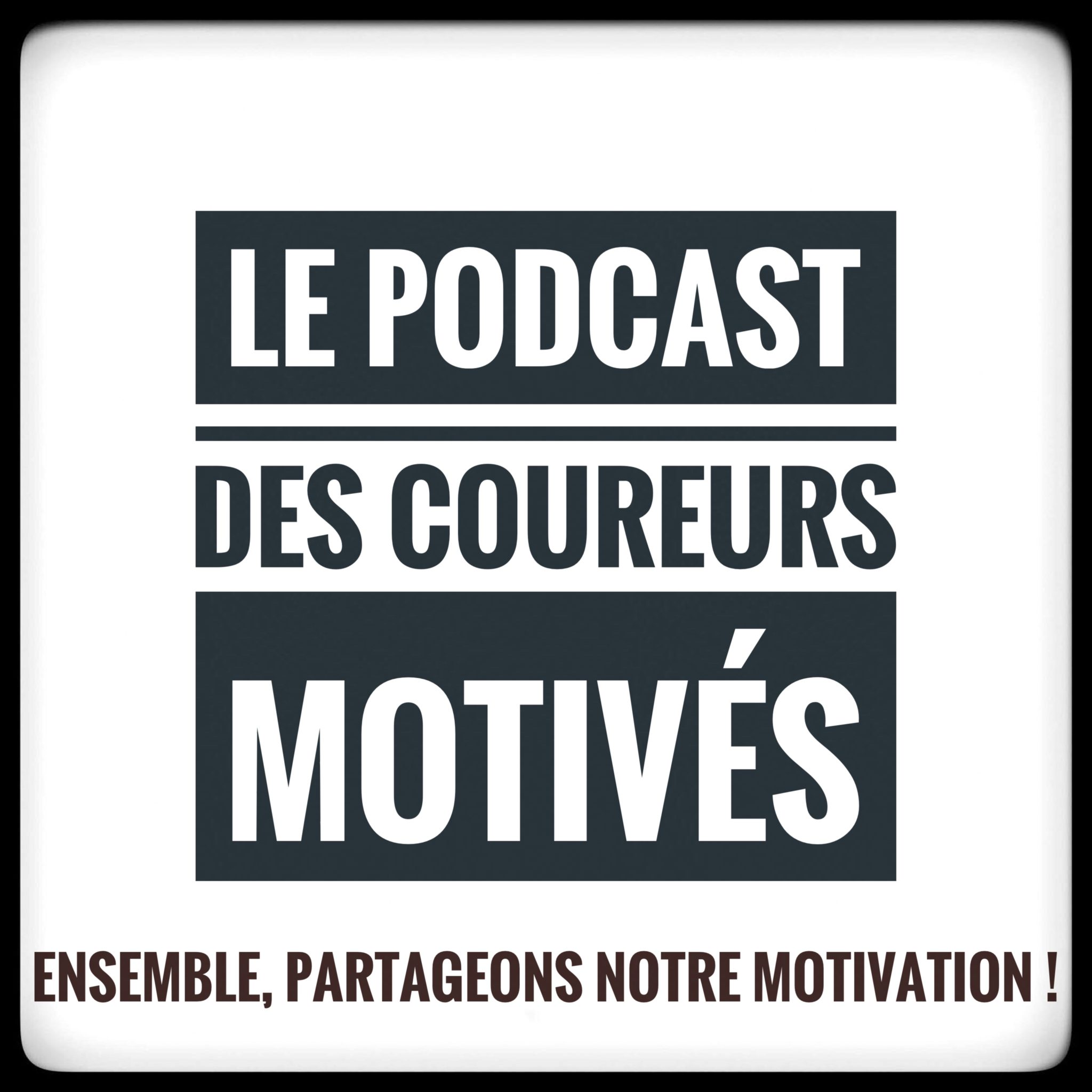 Le Podcast des Coureurs Motivés